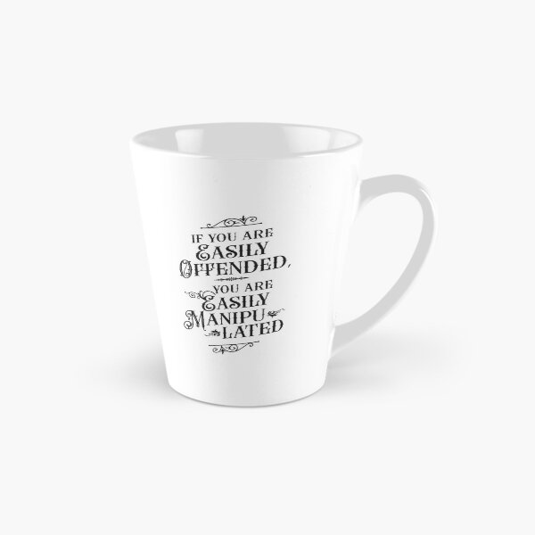 Item preview, If You Are Easily Offended, You Are Easily Manipulated - Wisdom designed and sold by Vector-Artist.