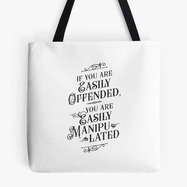 Item preview, If You Are Easily Offended, You Are Easily Manipulated - Wisdom designed and sold by Vector-Artist.