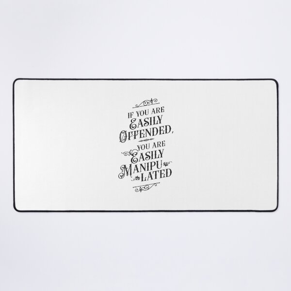 Item preview, If You Are Easily Offended, You Are Easily Manipulated - Wisdom designed and sold by Vector-Artist.