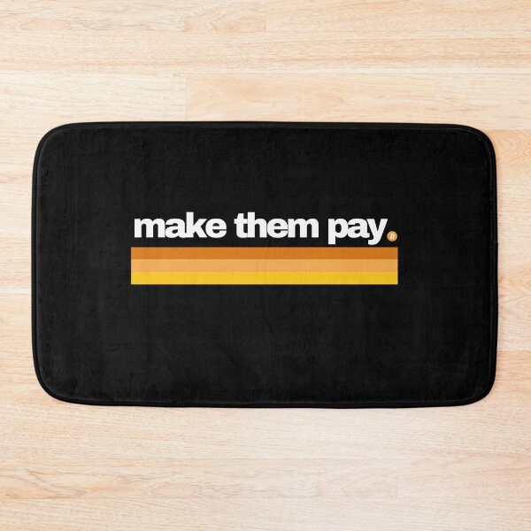 Item preview, Make them Pay - Bitcoin BTC designed and sold by BitcoinHodler.