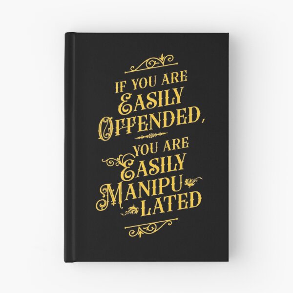 Item preview, If You Are Easily Offended, You Are Easily Manipulated (2) - Wisdom designed and sold by Vector-Artist.
