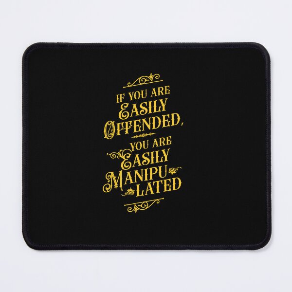 Item preview, If You Are Easily Offended, You Are Easily Manipulated (2) - Wisdom designed and sold by Vector-Artist.