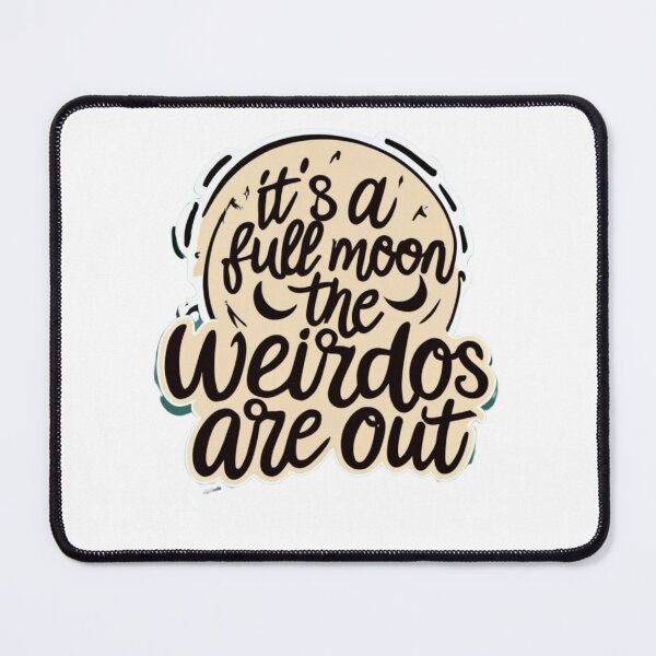 Item preview, Copy of It's a full moon, the weirdos are out designed and sold by R-reflections.