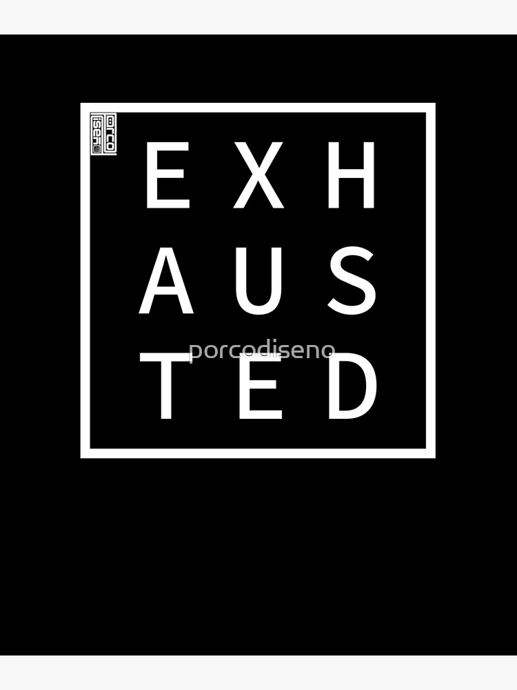 "EXHAUSTED Define Me Word Simple Classic Square Box" Poster for Sale by
