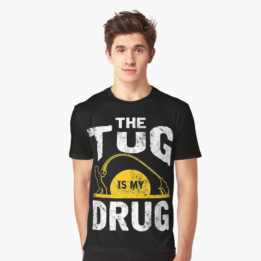Vintage The Tug Is My Drug Tee Funny Fishing T-Shirt