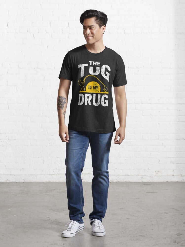 Vintage The Tug Is My Drug Tee Funny Fishing T-Shirt