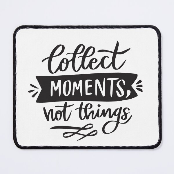 Item preview, Collect moments not things designed and sold by Beeffervescent.