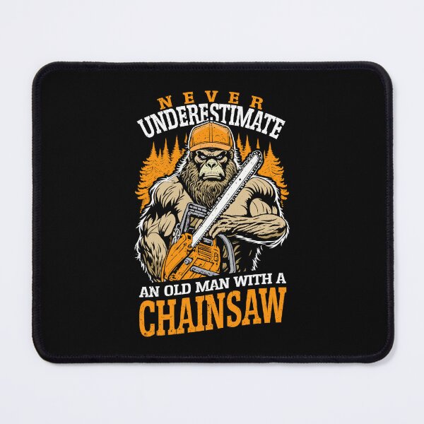 Item preview, Never Underestimate An Old Man With A Chainsaw Funny Bigfoot designed and sold by GrandeDuc.