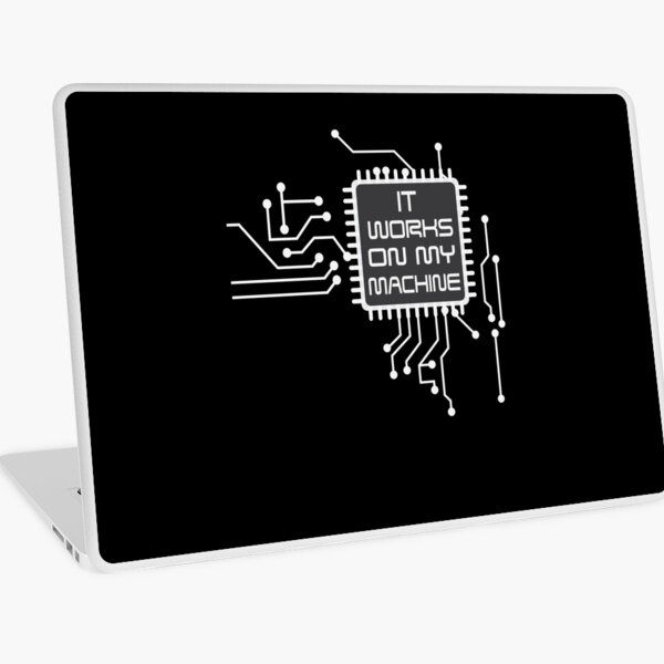 It Works On My Machine | Funny Programming IT Help Laptop Skin