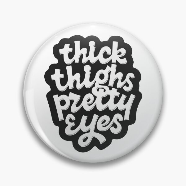 Item preview, Thick Thighs Pretty Eyes designed and sold by Zagach Letters.