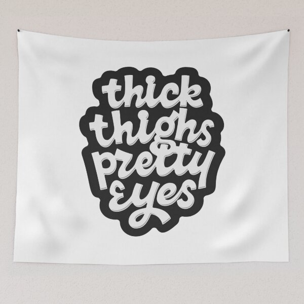 Item preview, Thick Thighs Pretty Eyes designed and sold by Zagach Letters.