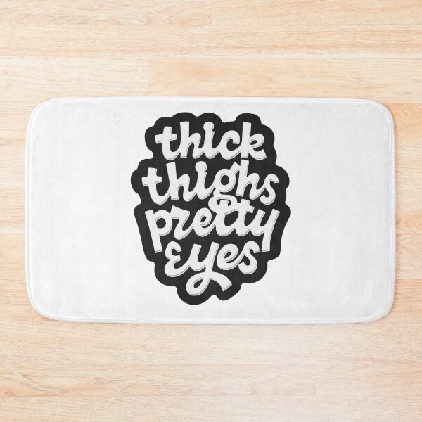 Item preview, Thick Thighs Pretty Eyes designed and sold by Zagach Letters.