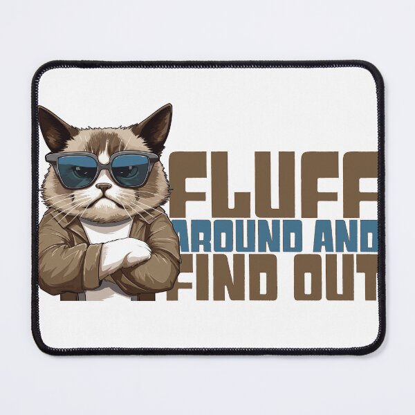Item preview, Fluff Around and Find Out designed and sold by AdornOutfits.