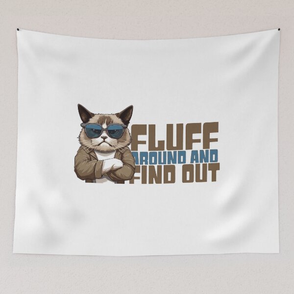 Item preview, Fluff Around and Find Out designed and sold by AdornOutfits.