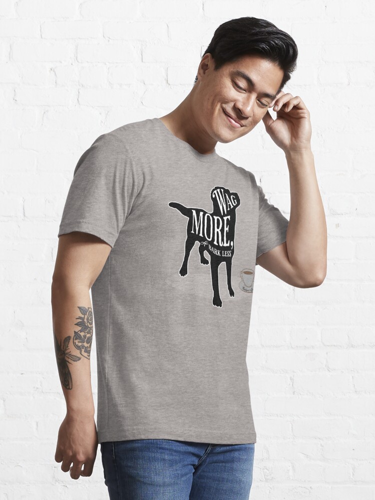 Wag more bark less t shirt new arrivals