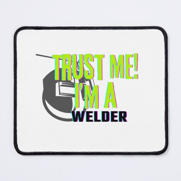 Item preview, Professions: Trust Me, I'm a Welder designed and sold by bububabuinc.