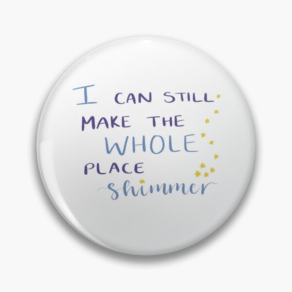 Item preview, I can still make the whole place shimmer designed and sold by Bellaco.