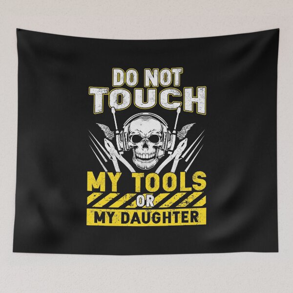 Item preview, Do Not Touch My Tools Or My Daughter / Electricity  designed and sold by Tee Hub.