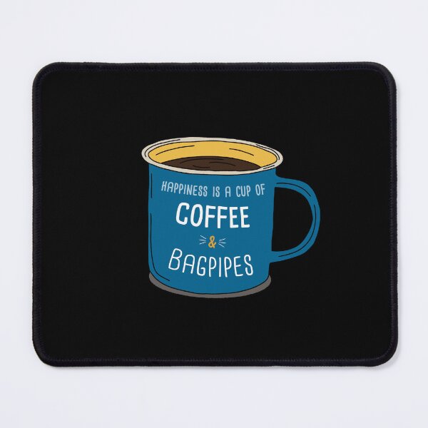 Item preview, Bagpipes & Coffee is happiness designed and sold by orlumbuspirate.