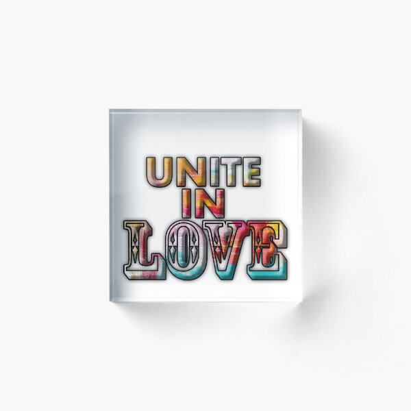 UNITE IN LOVE Acrylic Block