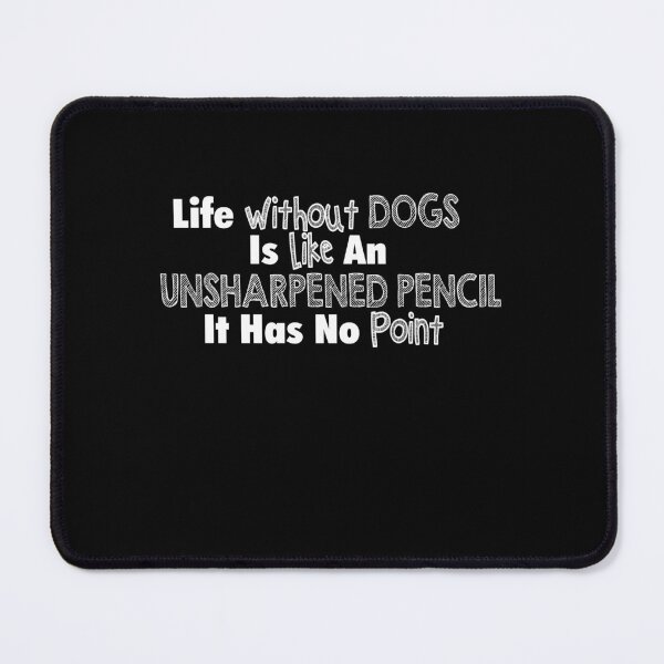 Item preview, Life is Pointless Without Dogs - Design for Dog Owners designed and sold by BarrelLive.