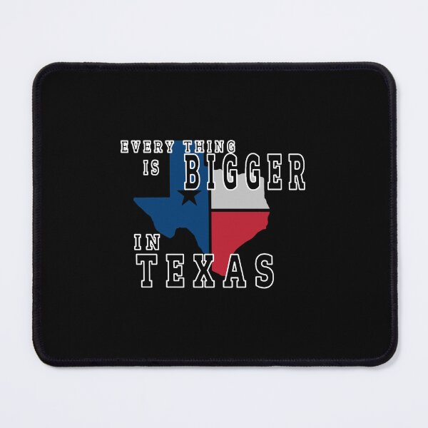 Item preview, EVERY THING IS BIGGER IN TEXAS designed and sold by Aristalafafo.