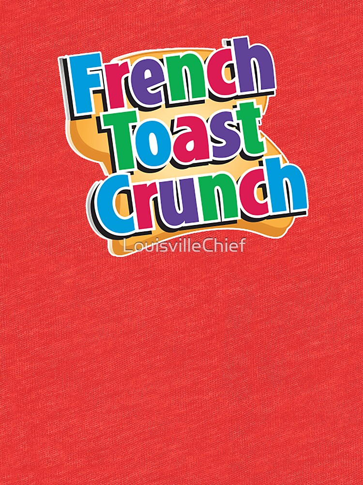 "French Toast Crunch" Tshirt by LouisvilleChief Redbubble