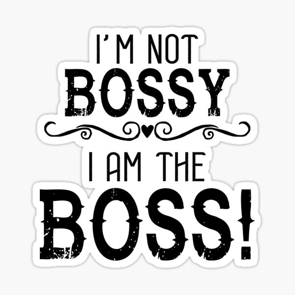 Item preview, I'm Not Bossy, I Am the Boss designed and sold by eternallygifted.