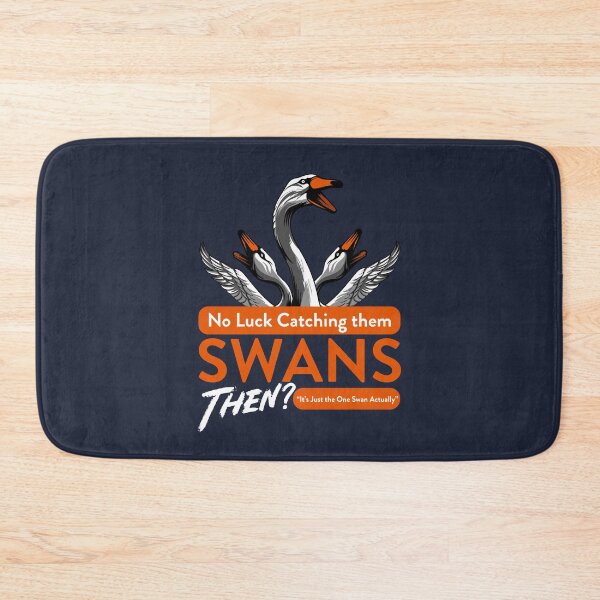 Item preview, No Luck Catching them Swans then Quote designed and sold by Meta Cortex.