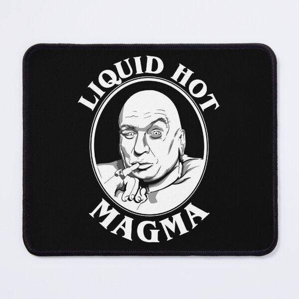Item preview, Dr Evil's Liquid Hot Magma Quote designed and sold by Meta Cortex.