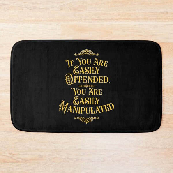 Item preview, If You Are Easily Offended, You Are Easily Manipulated (4) - Wisdom designed and sold by Vector-Artist.