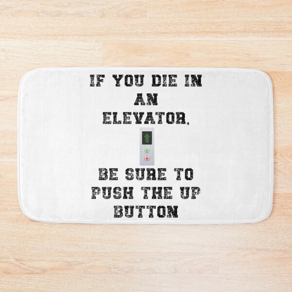 Item preview, If you die in an elevator, be sure to push the up button designed and sold by Gevover.