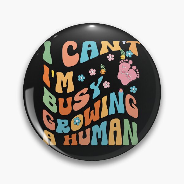 Item preview, I Can't I'm Busy Growing A Human Funny Family Humor Retro Baby Steps designed and sold by fatydesignspace.