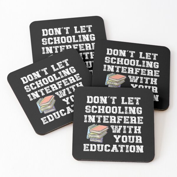 Item preview, Don’t let schooling interfere with your education designed and sold by Gevover.