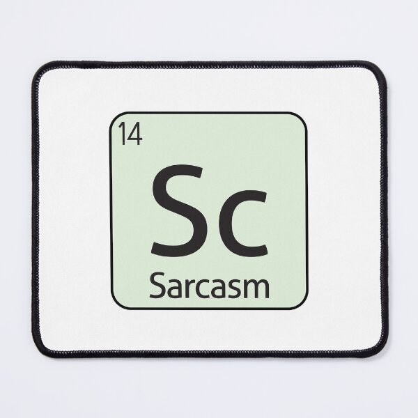 Item preview, Sarcasm Element Sarcastic Sarcasm -  designed and sold by PurpleLoveStore.