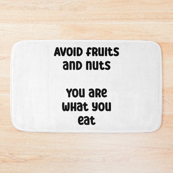 Item preview, Avoid fruits and nuts. You are what you eat Funny Quote designed and sold by Gevover.