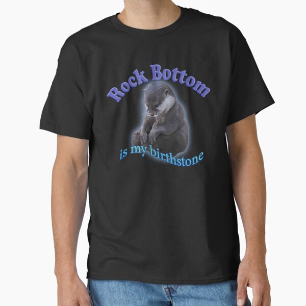 Item preview, Rock Bottom Is My Birthstone Astrology Meme designed and sold by swankyswamprat.