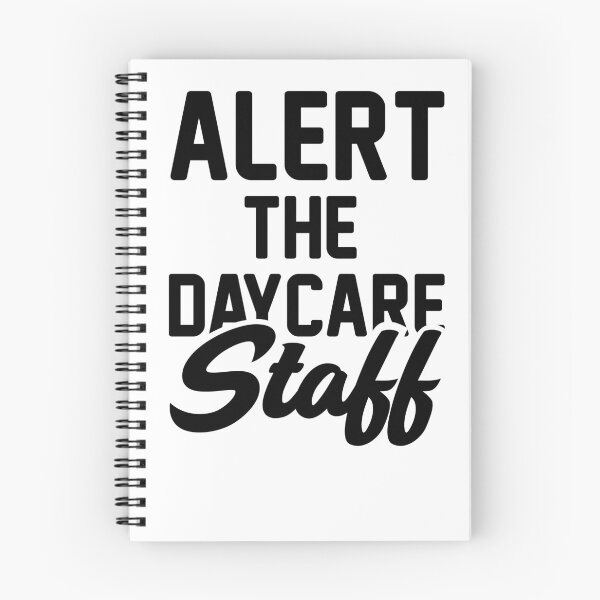 Item preview, Alert the Day Care Staff designed and sold by Mill8ion.