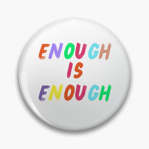Item preview,  ENOUGH IS ENOUGH  designed and sold by TrinityGIRL.