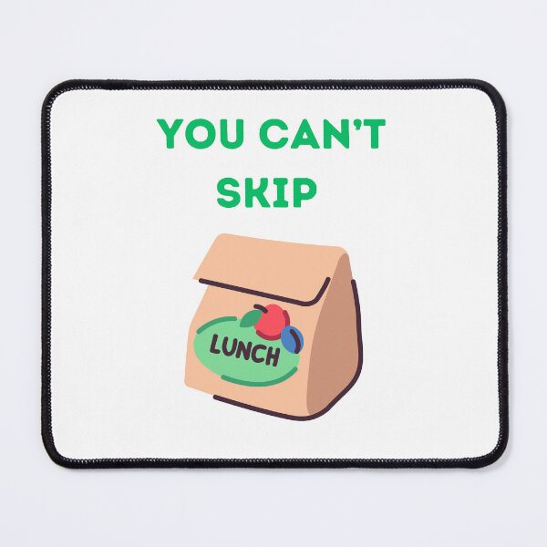 Item preview, You Can't Skip Lunch  designed and sold by UniqueDesignOK.