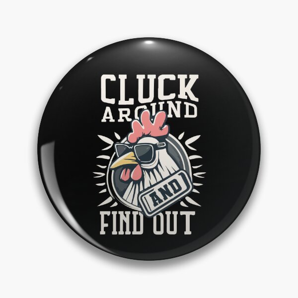 Item preview, Cluck Around And Find Out Gift designed and sold by TMelonShop.