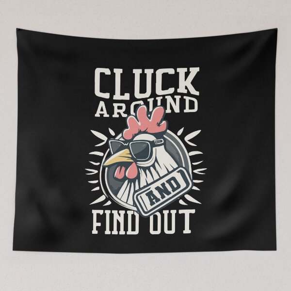 Item preview, Cluck Around And Find Out Gift designed and sold by TMelonShop.