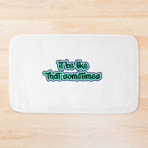 Item preview, It be like that sometimes designed and sold by Nice En.