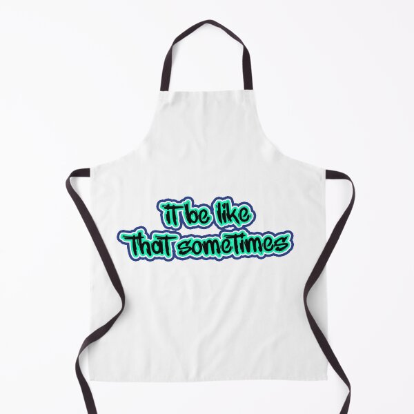 Item preview, It be like that sometimes designed and sold by Nice En.