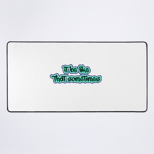 Item preview, It be like that sometimes designed and sold by Nice En.