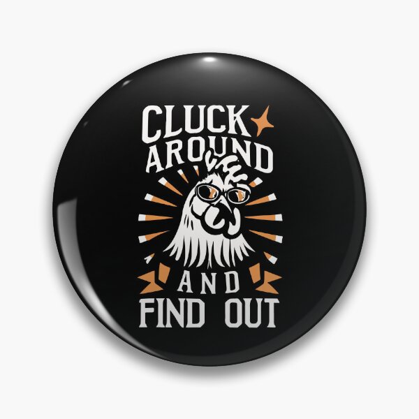 Item preview, Cluck Around And Find Out Gift designed and sold by TMelonShop.