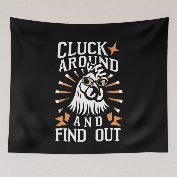 Item preview, Cluck Around And Find Out Gift designed and sold by TMelonShop.