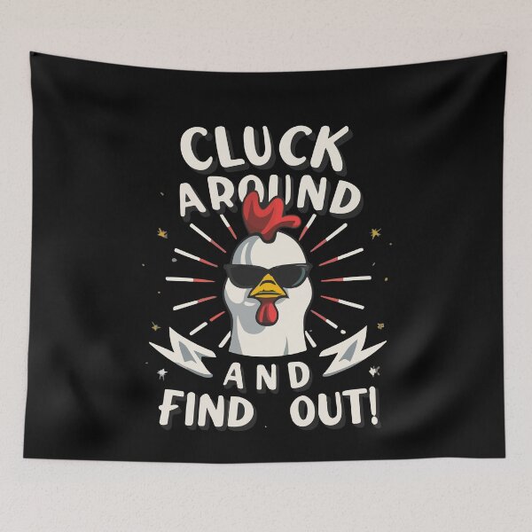 Item preview, Cluck Around And Find Out Gift designed and sold by TMelonShop.