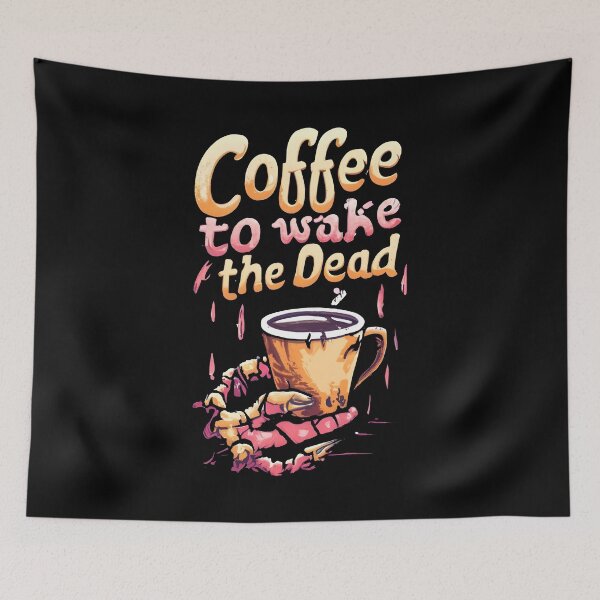 Item preview, Coffee to wake the dead designed and sold by ratchawoot.