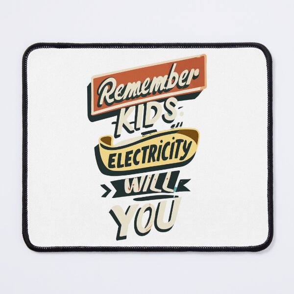 Item preview, Remember Kids Electricity Will Kill You | Safety First designed and sold by InkBlvd.